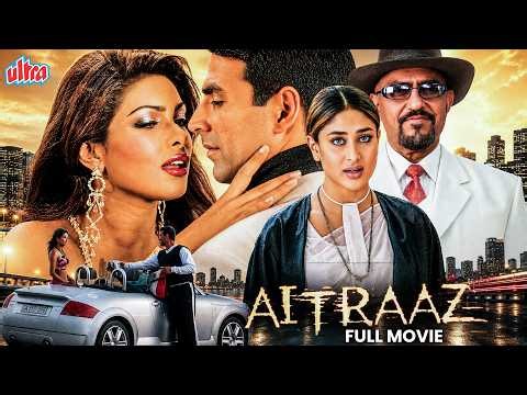Aitraaz (2004) - Blockbuster Romantic Thriller Movie -Akshay Kumar, Priyanka Chopra, Kareena Kapoor