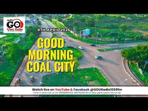 Good Morning Coal City-8th April