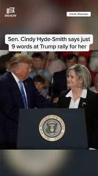 Sen. Cindy Hyde-Smith says just 9 words at Trump rally for her