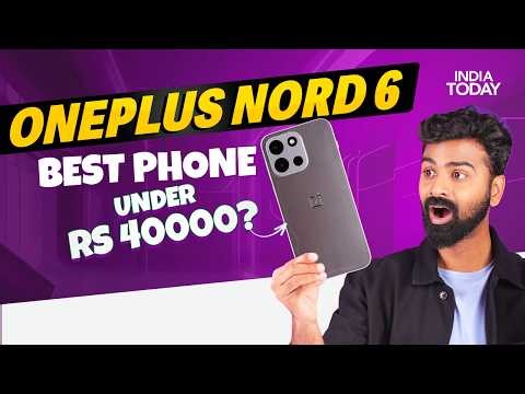 OnePlus Nord 6 Review: Best Phone Under Rs 40000?