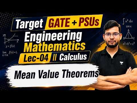 GATE 2027 Engineering Mathematics | Calculus Lec 4 | Mean Value Theorems| Manish Sir
