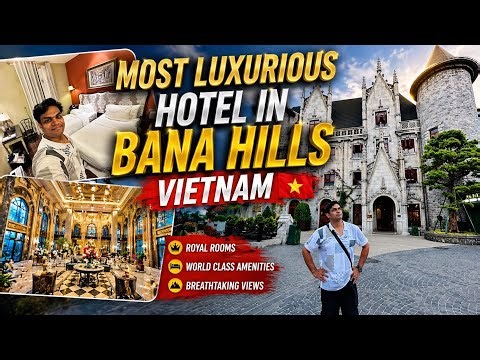 ₹20,000 Per Night Most Luxurious Hotel in Bana Hills DaNang Vietnam with Delicious Breakfast
