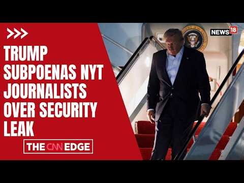 Trump Administration Subpoenas New York Times Journalists Over Air Force One Security Leak | N18G