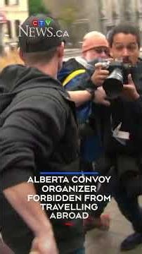 Alberta convoy organizer forbidden from travelling abroad