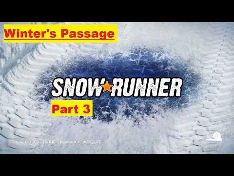 Snowrunner - Part 3 - Winter's Passage - Mod map - LIVE Stream