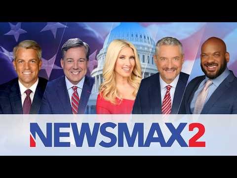 NEWSMAX2 LIVE | Real News For Real People