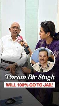 ‘Param Bir Singh Will 100% Go to Jail’: Former ACP on Evidence Given to Nilesh Ojha