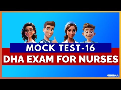 DHA EXAM FOR NURSES - MOCK TEST - 16 | MIHIRAA
