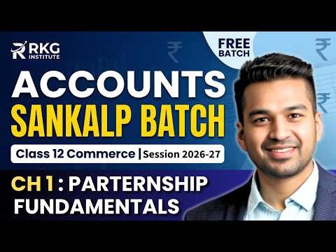 L1 : Class 12 Accounts | Partnership Fundamentals | Part 1 | Sankalp Batch
