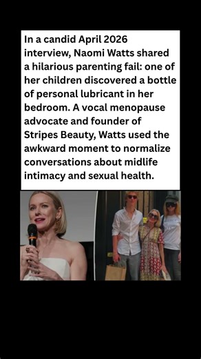 🧴 Busted! Naomi Watts Recalls Her Kid Finding That in Her Room! 😳 #celebrity #news #shorts