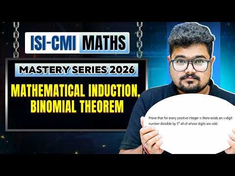 Mathematical Induction, Binomial Theorem- Must Do Questions🔥| ISI–CMI Maths Mastery Series 2026