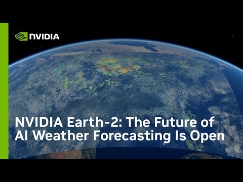 NVIDIA Earth-2: The Future of AI Weather Forecasting Is Open