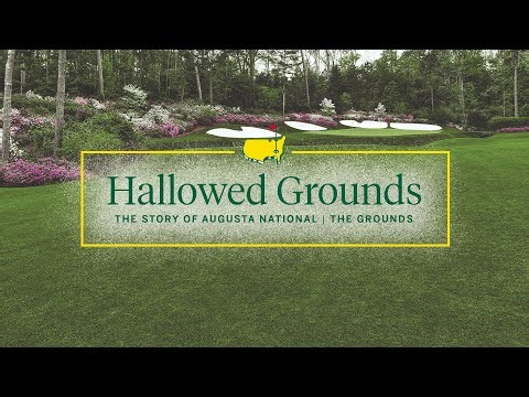 The Grounds | Hallowed Grounds: The Story of Augusta National
