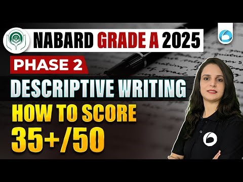 NABARD Grade A 2025 : Phase 2 Descriptive Writing | How to Score 35 + / 50