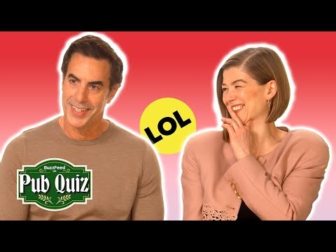 Sacha Baron Cohen & Rosamund Pike Take The BuzzFeed Pub Quiz