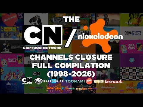 The Cartoon Network/Nickelodeon Channels Closure Full Compilation (1998-2026)