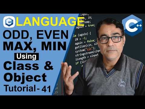 C++ ODD, EVEN, MAX and MIN program using Class & Object | CPP Tutorial - 41