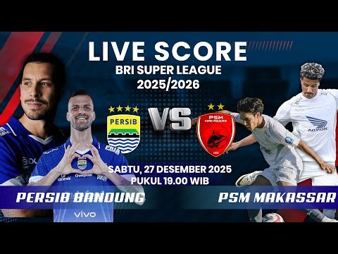 🔴PERSIB BANDUNG VS PSM MAKASSAR MATCH BRI SUPER LEAGUE 2025/2026 | LIVE SCORE