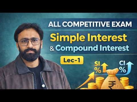 Simple Interest & Compound Interest | Basic to Advance | Complete Concept | Lec - 1