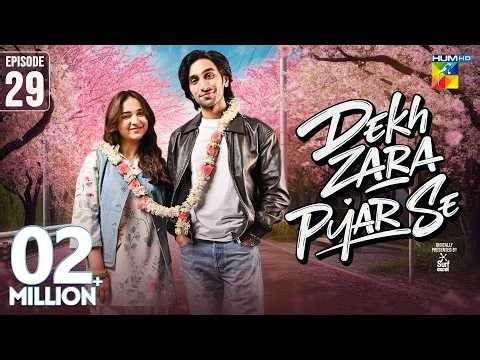 Dekh Zara Pyar Se - Episode 29 [Eng Sub] - 19 March 2026 - [ Yumna Zaidi & Hamza Sohail ] HUM TV