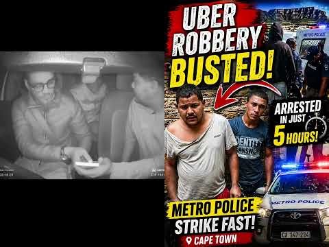 🚨 Uber Robbery BUSTED in Cape Town! Metro Police Catch Suspects in Just 5 Hours 😱