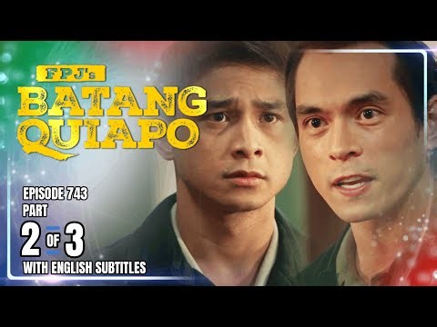 FPJ's Batang Quiapo | Episode 743 (2/3) | December 25, 2025 (w/ English Subtitles)