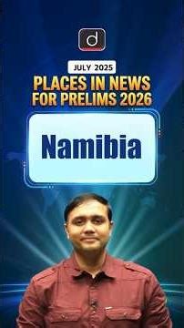 Namibia | Geography & Key Features | Drishti IAS English | #shorts #Geography #UPSC2026