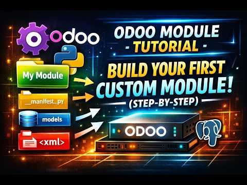 Odoo Module Tutorial 🚀 Build Your First Custom Module (Step-by-Step)