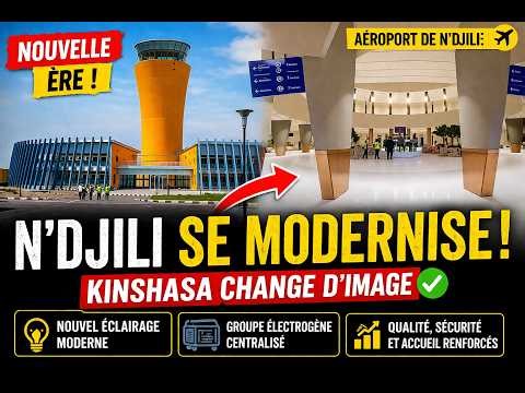Modernisation de l’aéroport de N’djili : Kinshasa veut changer d’image #RDC #Ndjili #Kinshasa