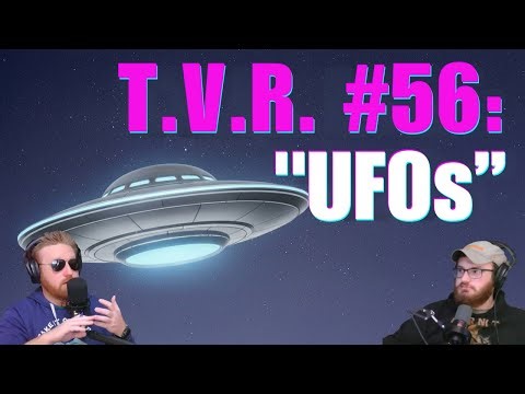 T.V.R.#56: UFOs, Roswell & Narrative Control: How the Government Shapes the Alien Story