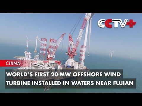 World’s First 20-MW Offshore Wind Turbine Installed in Waters near Fujian