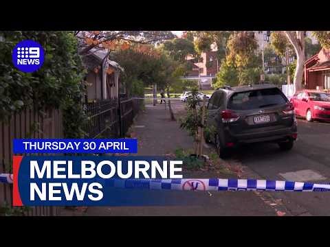 9News Melbourne | Thursday April 30 | Full Episode