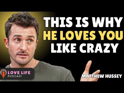 A Man Is Madly in Love With You Because of These 5 Reasons | Matthew Hussey