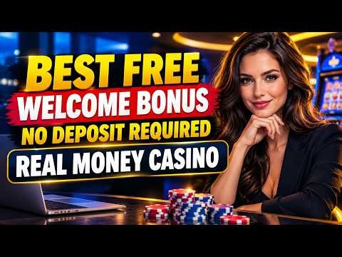 Best Free Welcome Bonus No Deposit Real Money Casinos (US)