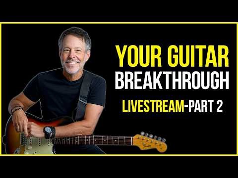 Your Guitar Breakthrough - Live + Q&A (Part 2)