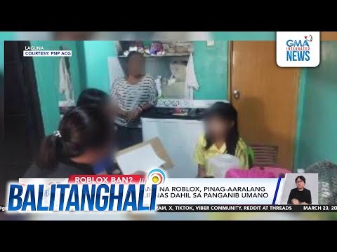 DICT-CICC - Online game na Roblox, pinag-aaralang ipagbawal na sa Pilipinas... | Balitanghali