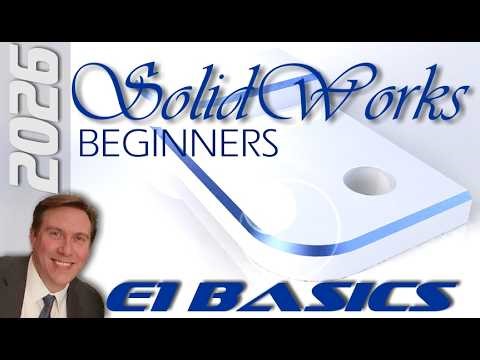 E1 SolidWorks 2026 - Basic Modeling for Beginners Tutorial with Training Guide | Tips