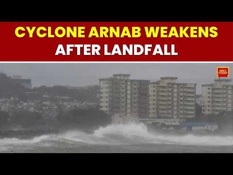 Cyclone Arnab Weakens After Landfall, Andhra Pradesh Braces For Heavy Rains | India Today