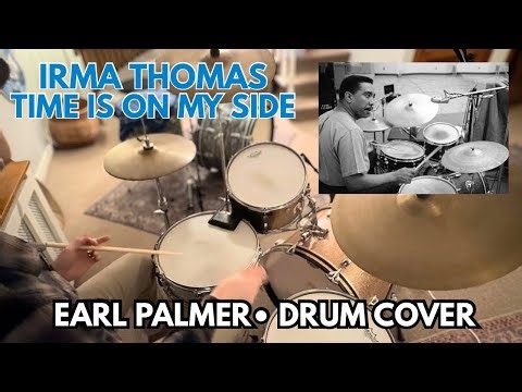 Happy New Year! Irma Thomas “Time Is On My Side” Earl Palmer - Drum Cover
