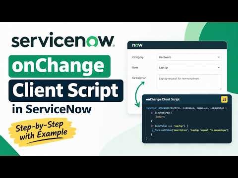 ServiceNow On Change Client Script Explained | Beginner Tutorial