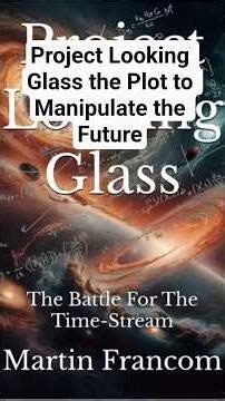 Project Looking Glass the Plot to Manipulate the Future