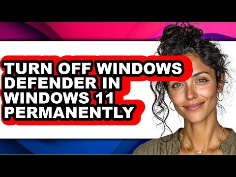 How to Turn Off Windows Defender in Windows 11 Permanently (updated)