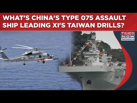 What's China's Type 075 Amphibious Assault Ship Leading Taiwan Drills? Inside Xi's Deadly Move