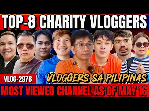 TOP-8 MOST VIEWED CHARITY VLOGGERS AS OF MAY 16, 2026 | VIEWS NI PUGONG BYAHERO PATAAS