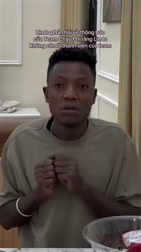 Lindo Phản Hồi Về Việc Rời Team Châu Phi