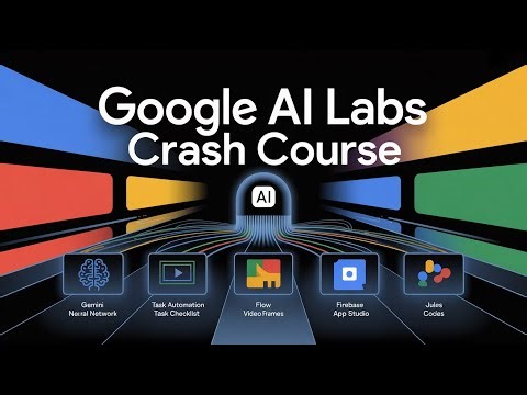 Google AI Labs Crash Course: Gemini, Project Mariner, Flow, Firebase Studio & More