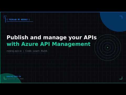 Publish and manage your APIs with Azure API Management | TechLab by Neeraj