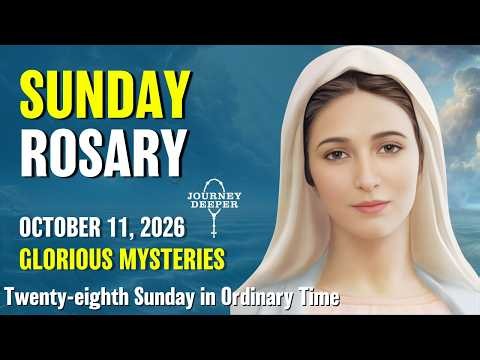 Sunday Rosary ❤️ Glorious Mysteries of the Rosary ❤️ October 11, 2026 VIRTUAL ROSARY