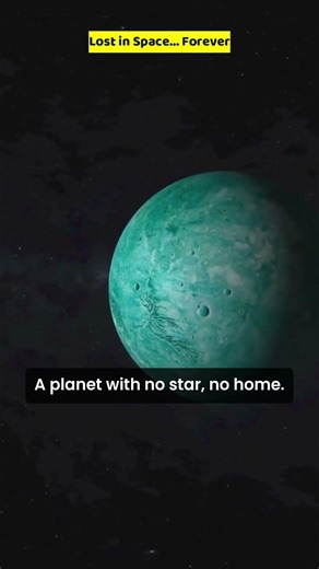 There Are Planets With No Star… Here’s Why That’s Terrifying
