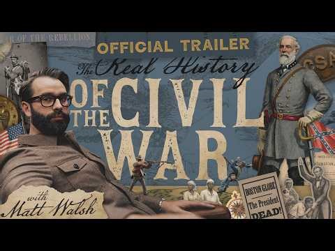 Official Trailer: Matt Walsh's Civil War Documentary